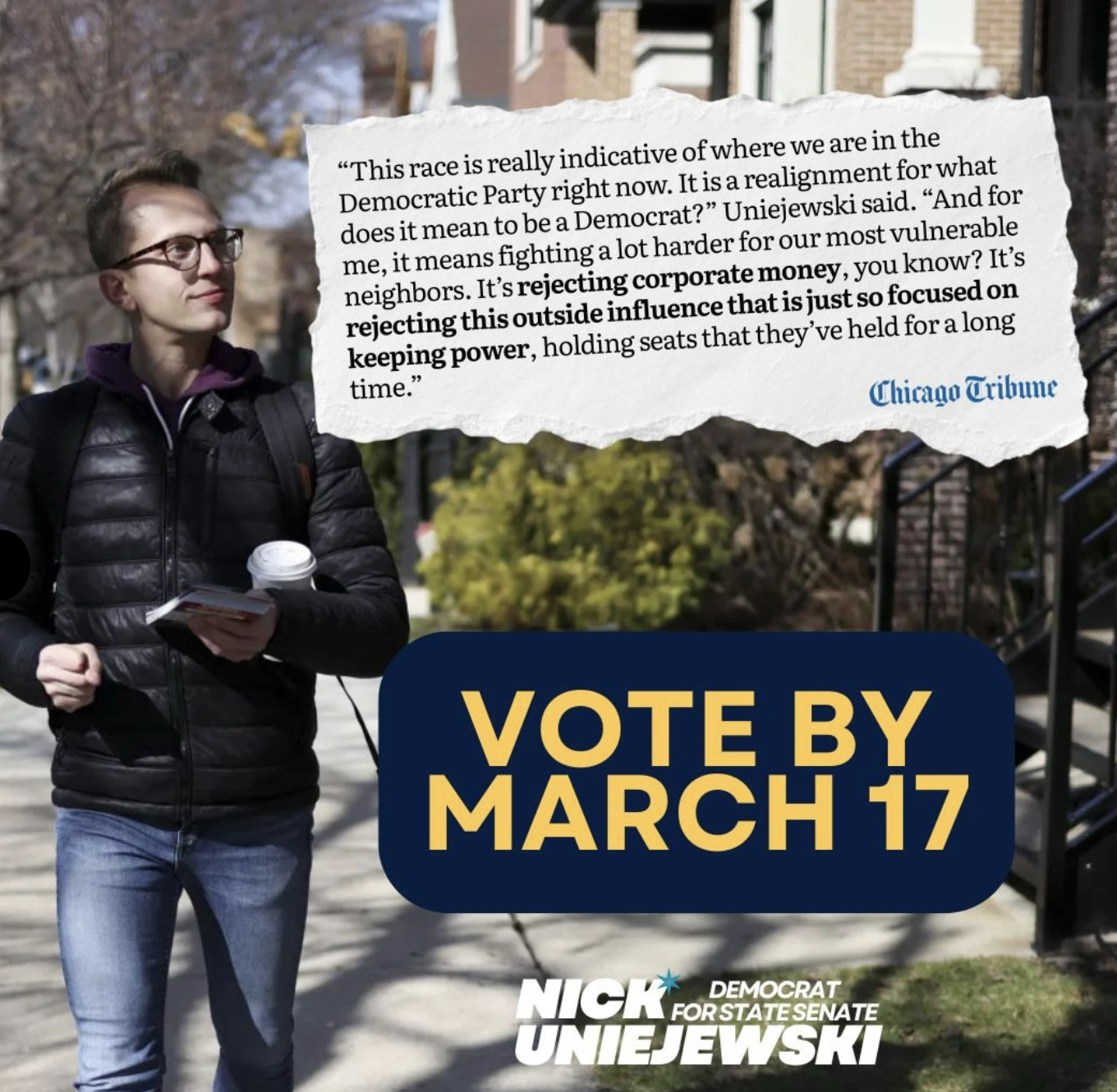 Nick walking on a street w/ a quote from the Tribune and the words "Vote by March 17" over it