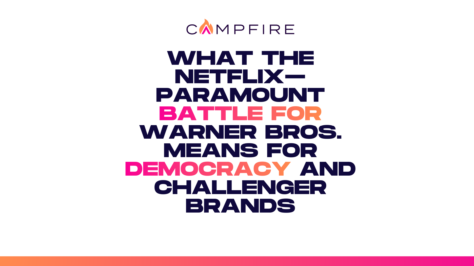 What the Netflix–Paramount Battle for Warner Bros. Means for Democracy and Challenger Brands