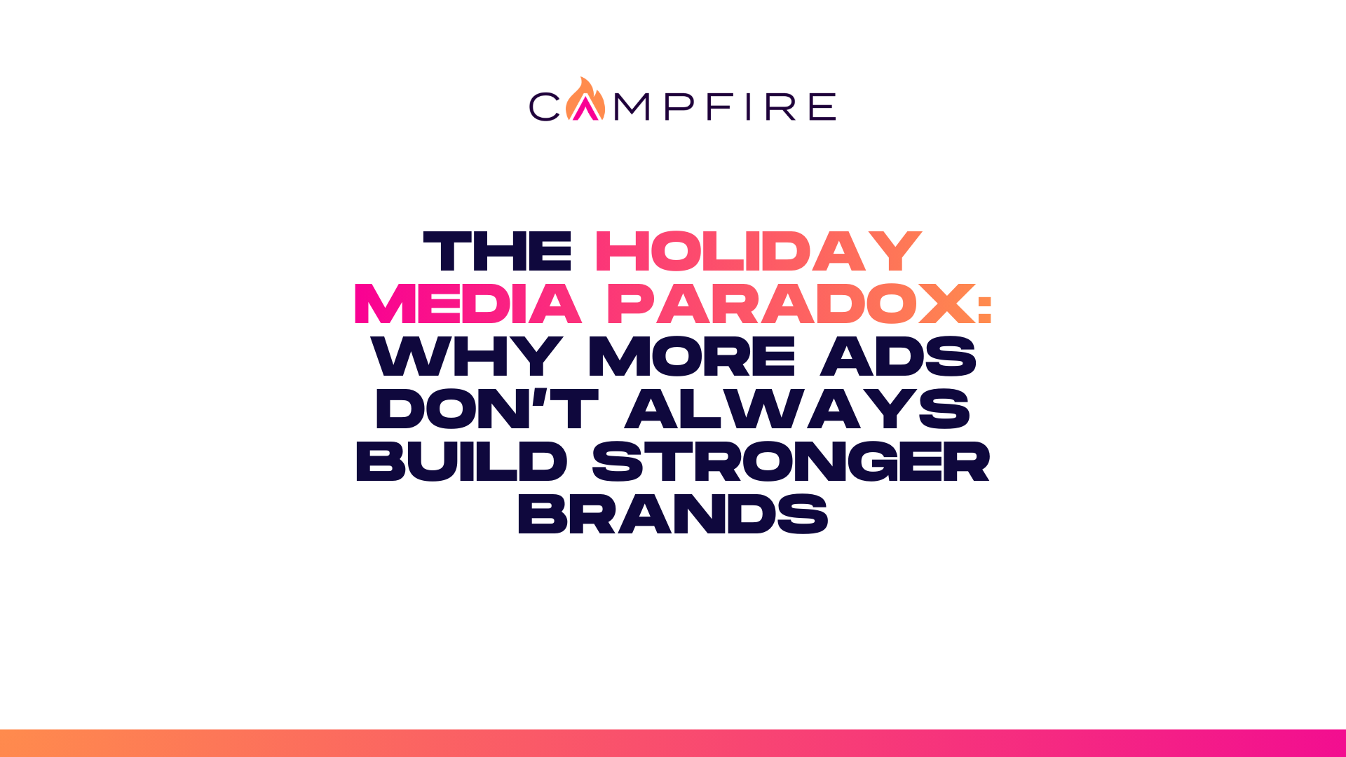 The Holiday Media Paradox: Why More Ads Don’t Always Build Stronger Brands