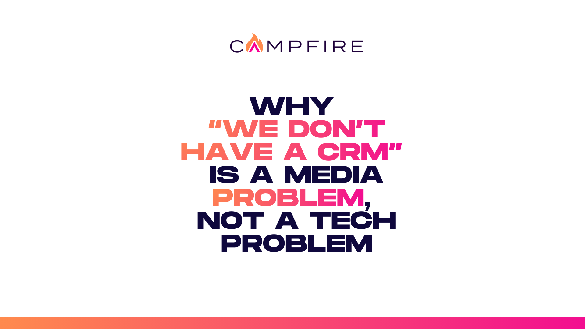 Why “We Don’t Have a CRM” Is a Media Problem, Not a Tech Problem
