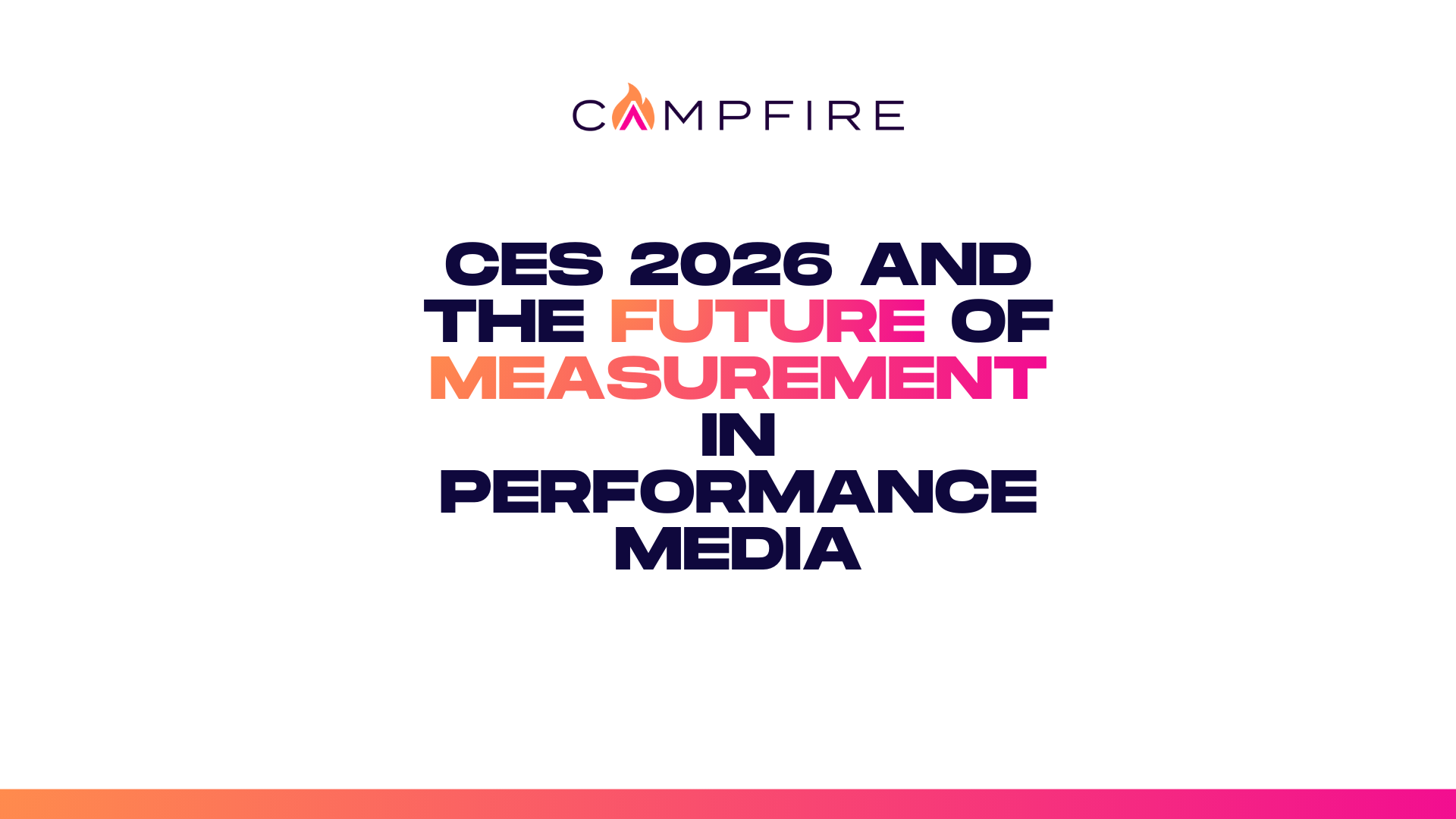 CES 2026 and the Future of Measurement in Performance Media