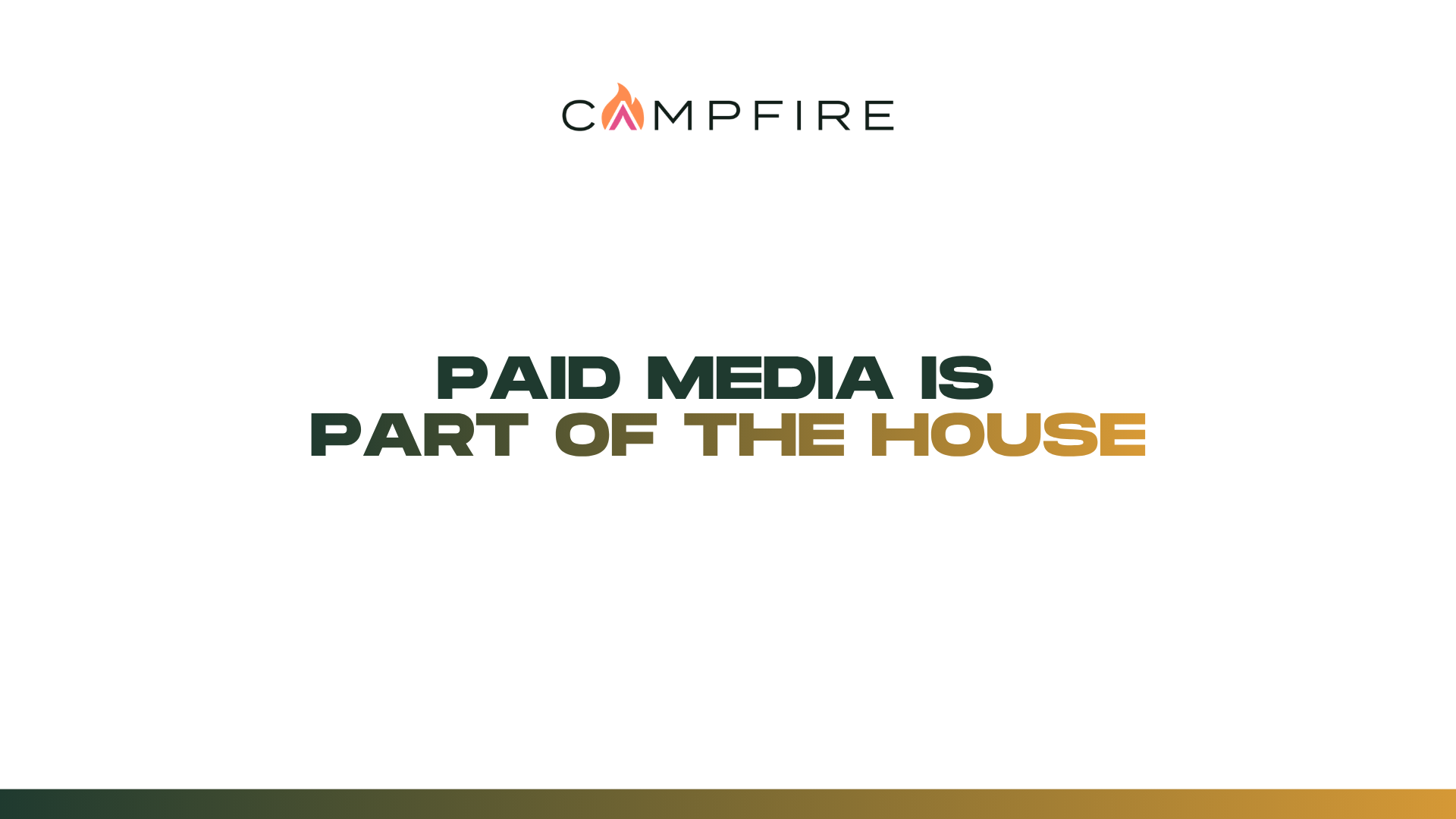 Paid Media Is Part of the House