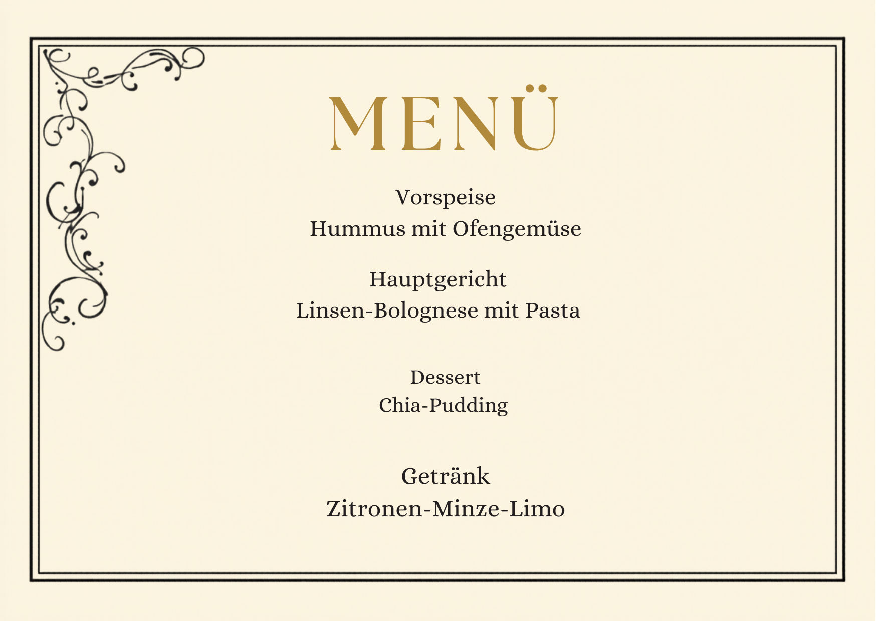 Speisekarte mit elegante Gestaltung, schwarzem Rand und floralem Dekor in der linken oberen Ecke, mit Menü-Details wie Vorspeise, Hauptgericht, Dessert und Getränk.