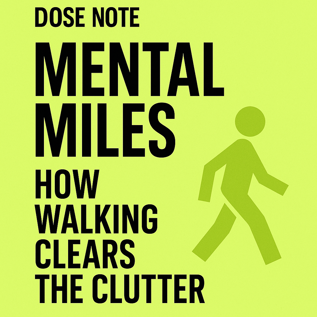 Mental Miles: How Walking Clears the Clutter