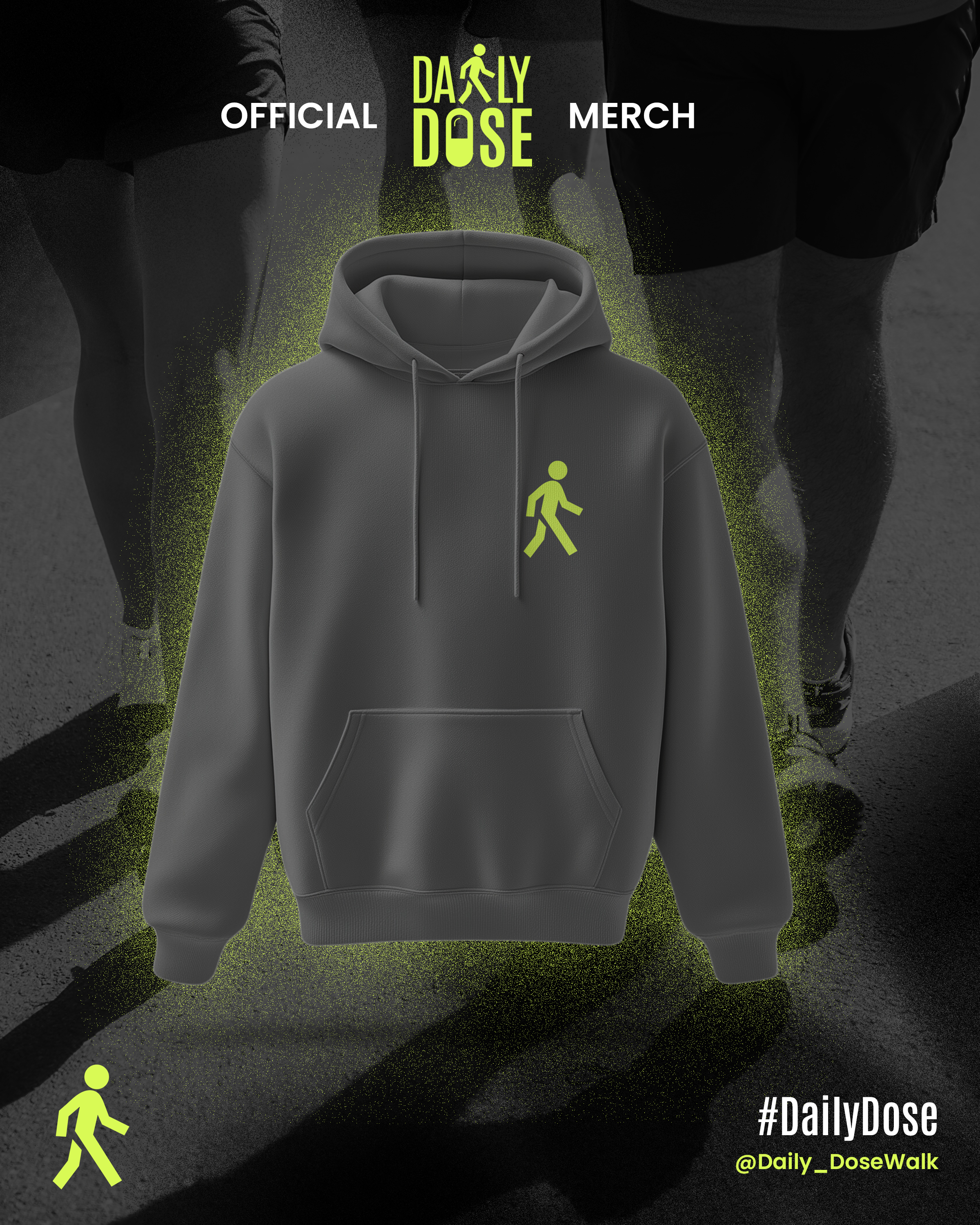 A black and white photo of two people walking outdoors, slightly blurred, with a gray hoodie featuring a walking person icon in bright green in the foreground. Text overlays say 'Official Daily Dose Merch', '#DailyDose', and '@Daily_DoseWalk' in bright green.