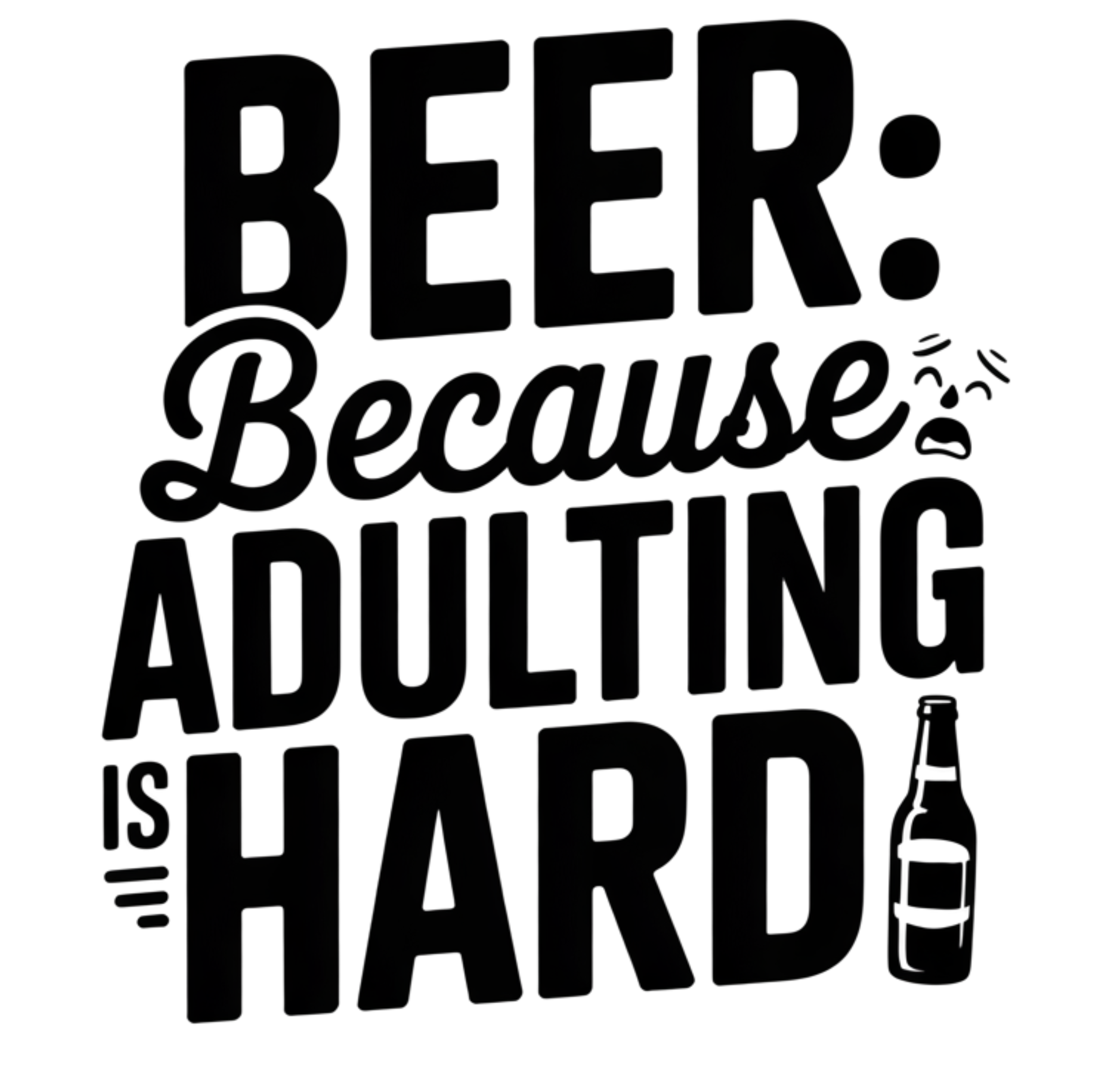 Beer: Because Adulting is Hard