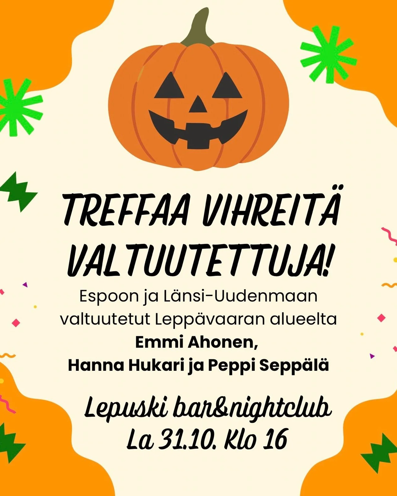 Tervetuloa viett&auml;m&auml;&auml;n halloween-iltaa lepp&auml;vaaralaisten vihreiden valtuutettujen kanssa! 🎃

Luvassa keskustelua, rentoa hengailua ja tietenkin karaokea! Mukana Espoon ja L&auml;nsi-Uudenmaan valtuutetut Emmi Ahonen, Hanna Hukari 
