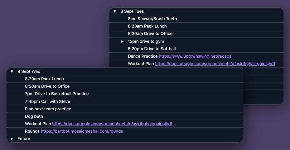 Two days from a BartBot Dailys list. Behind, 8 Sept Tues opened to its lines. In front, 9 Sept Wed opened to eight lines, five of them moved over from Tuesday, including Plan next team practice