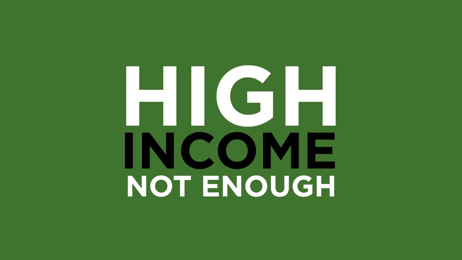 When high income is not enough