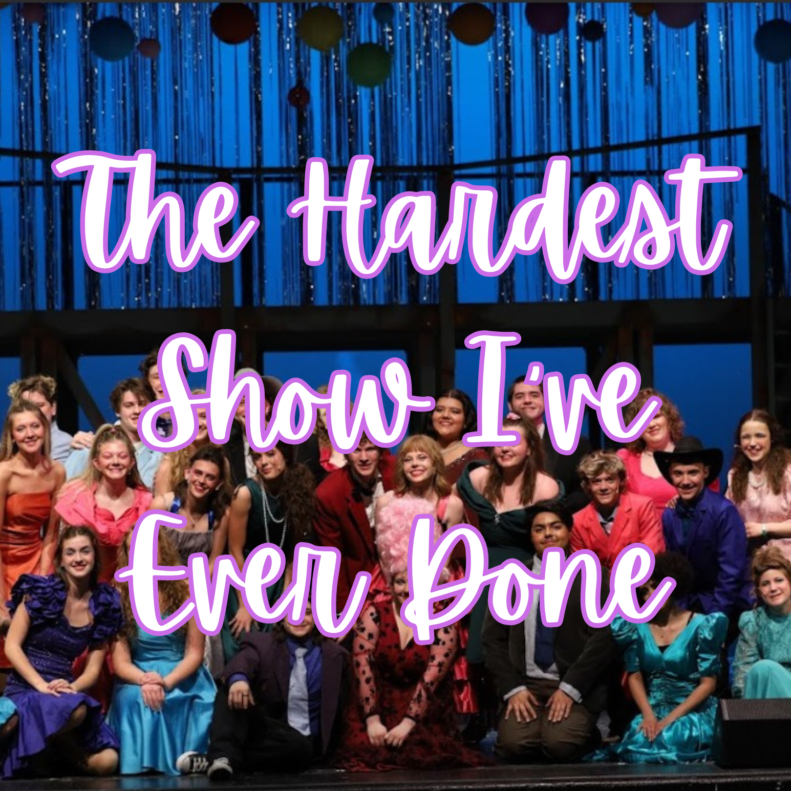 The Hardest Show I’ve Ever Done