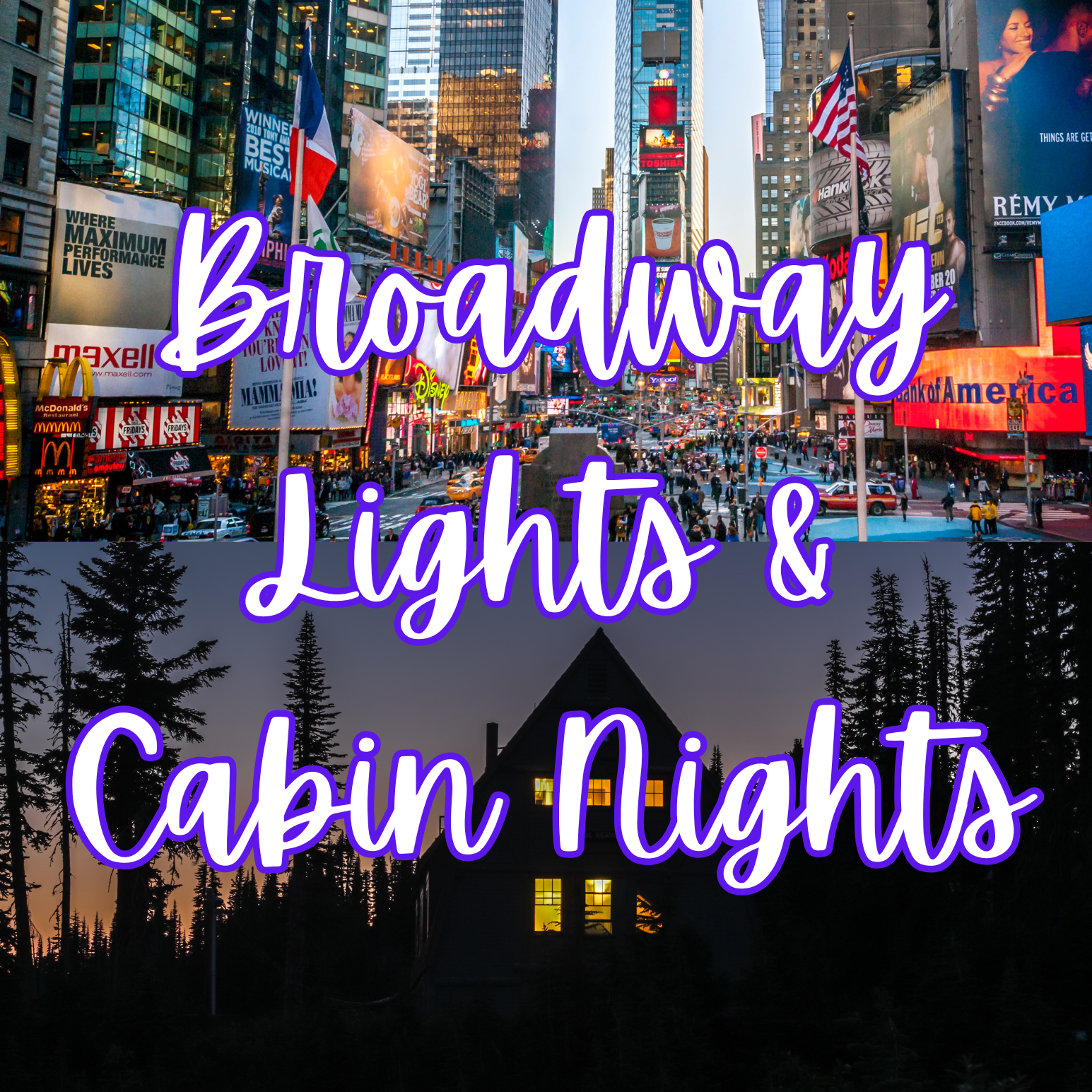 Broadway Lights &amp; Cabin Nights
