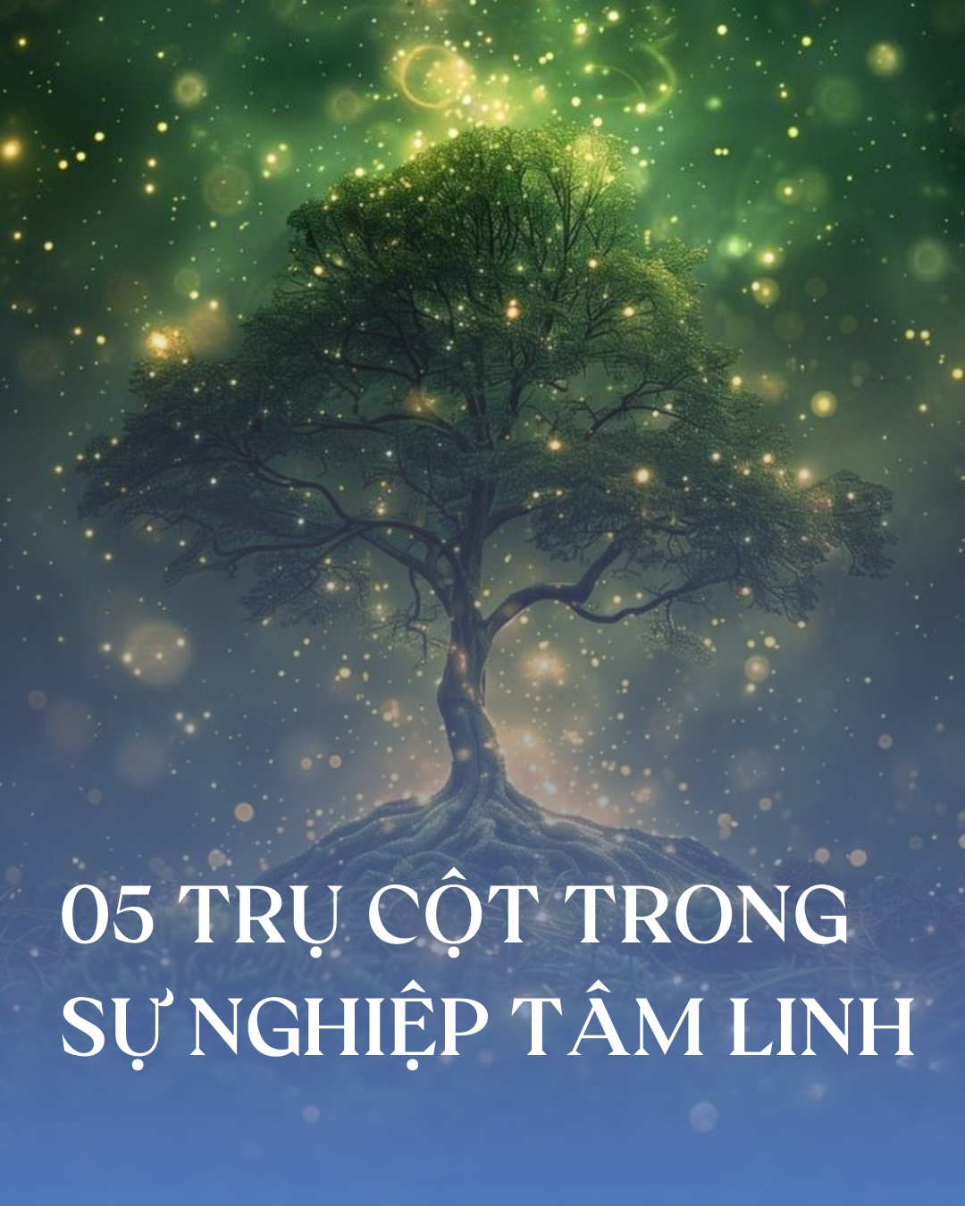05 TRỤ CỘT TRONG SỰ NGHIỆP TÂM LINH