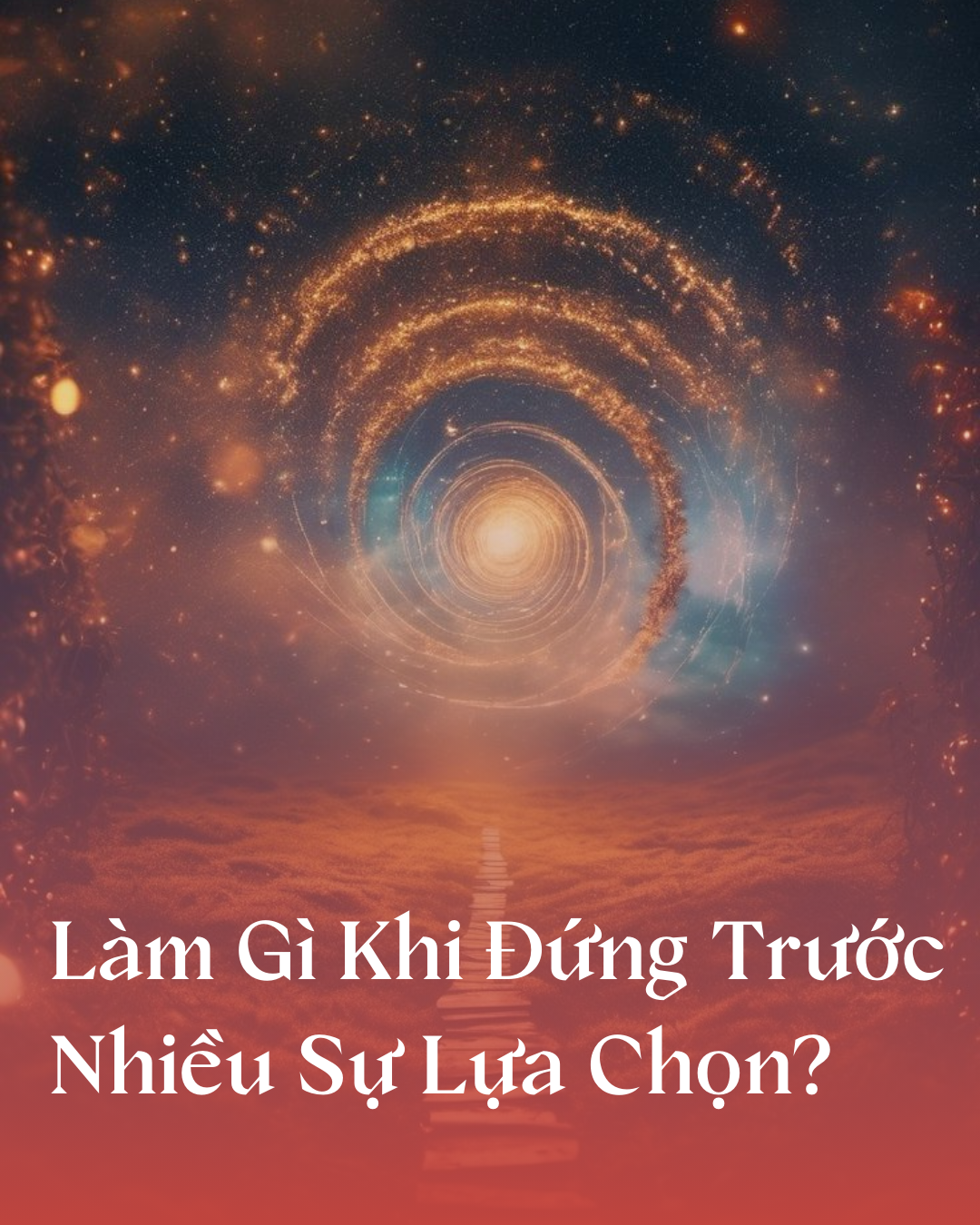Làm Gì Khi Đứng Trước Nhiều Sự Lựa Chọn?