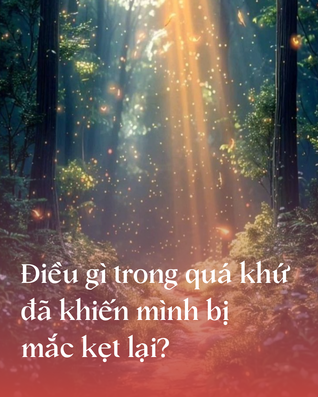 Điều gì trong quá khứ đã khiến mình bị mắc kẹt lại?