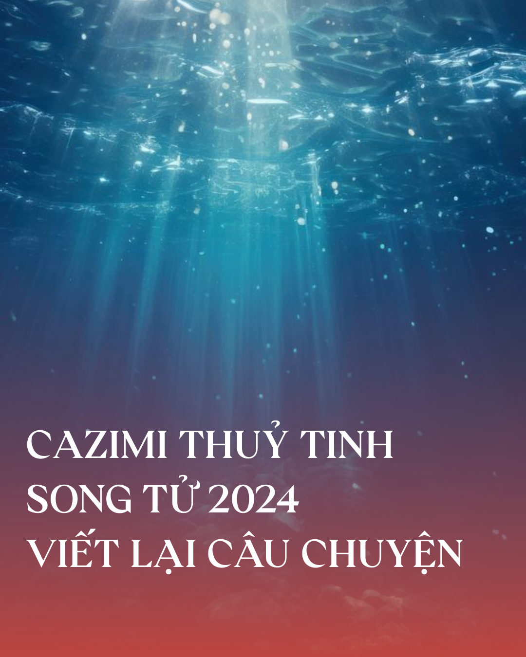 CAZIMI THUỶ TINH SONG TỬ 2024