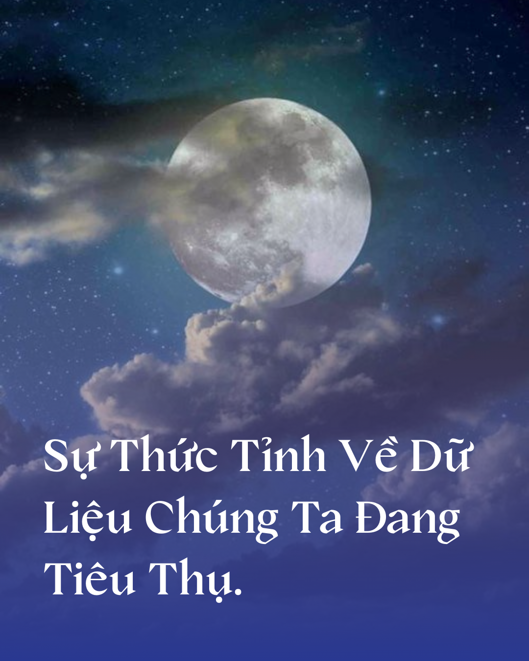 Xu thế năng lượng 2026 (1): Sự Thức Tỉnh Về Dữ Liệu Chúng Ta Đang Tiêu Thụ. 