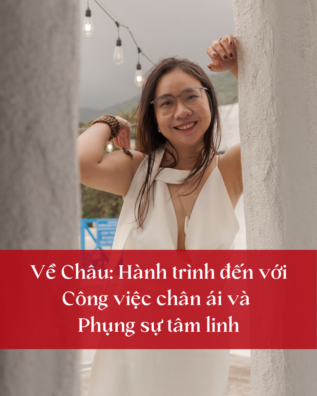 Về Châu: Hành trình đến với Công việc chân ái &amp; Phụng sự tâm linh 