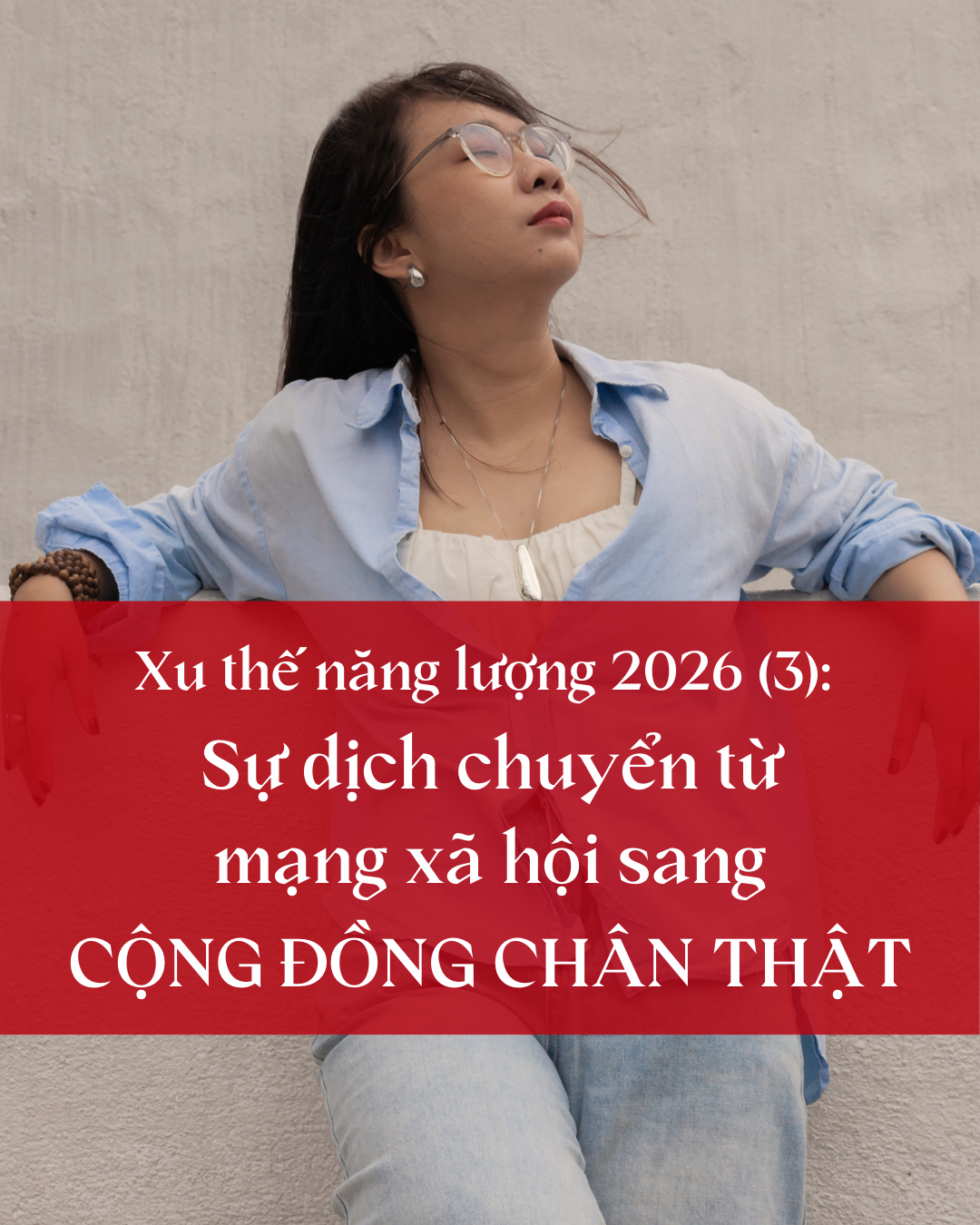Xu thế năng lượng 2026 (3): Sự Dịch Chuyển Từ Mạng Xã Hội Sang Những Cộng Đồng Chân Thật