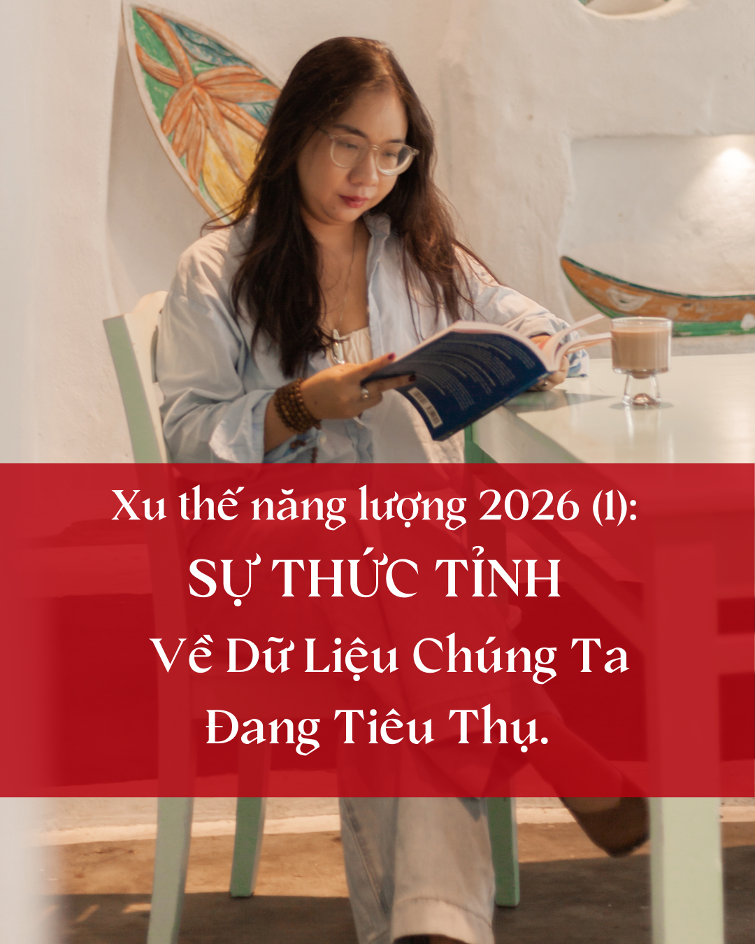 Xu thế năng lượng 2026 (1): Sự Thức Tỉnh Về Dữ Liệu Chúng Ta Đang Tiêu Thụ. 