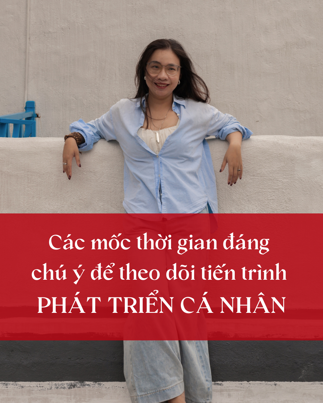 Các mốc thời gian đáng chú ý để theo dõi tiến trình phát triển cá nhân