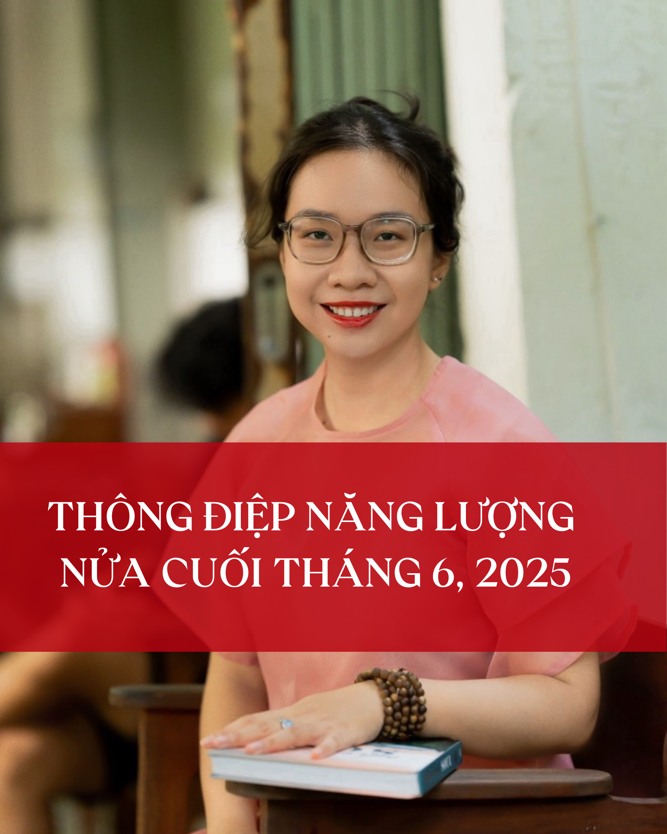 Thông điệp năng lượng nửa cuối tháng 6, 2025