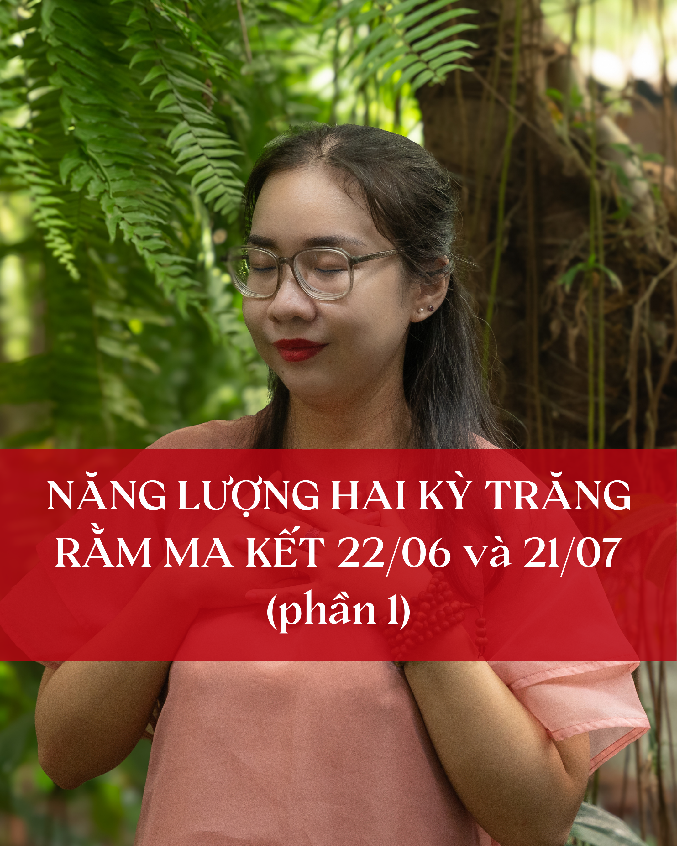 NĂNG LƯỢNG HAI KỲ TRĂNG RẰM MA KẾT 22/06 và 21/07 (phần 1)