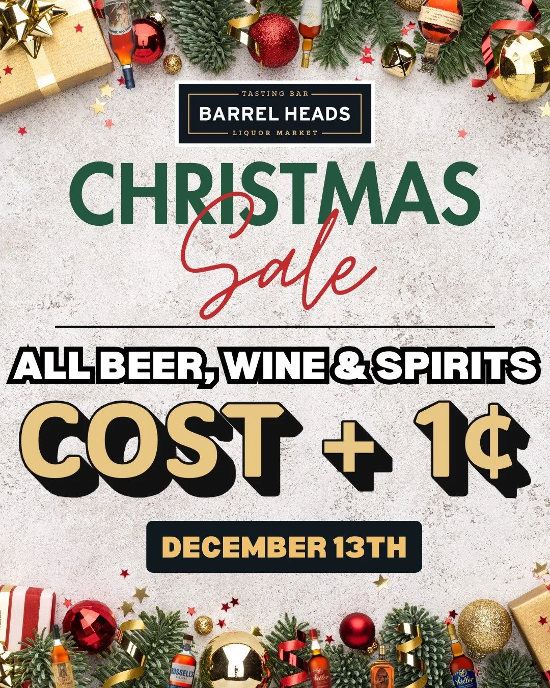 🎄✨ Annual Christmas Sale &ndash; One Day Only! 🎄✨

Join us on Saturday, December 13th, from 9 AM to 9 PM, for a sale you don&rsquo;t want to miss!

🎉 What&rsquo;s the Deal?
Every single Beer, Wine, and Spirit will be available at Wholesale Cost + 