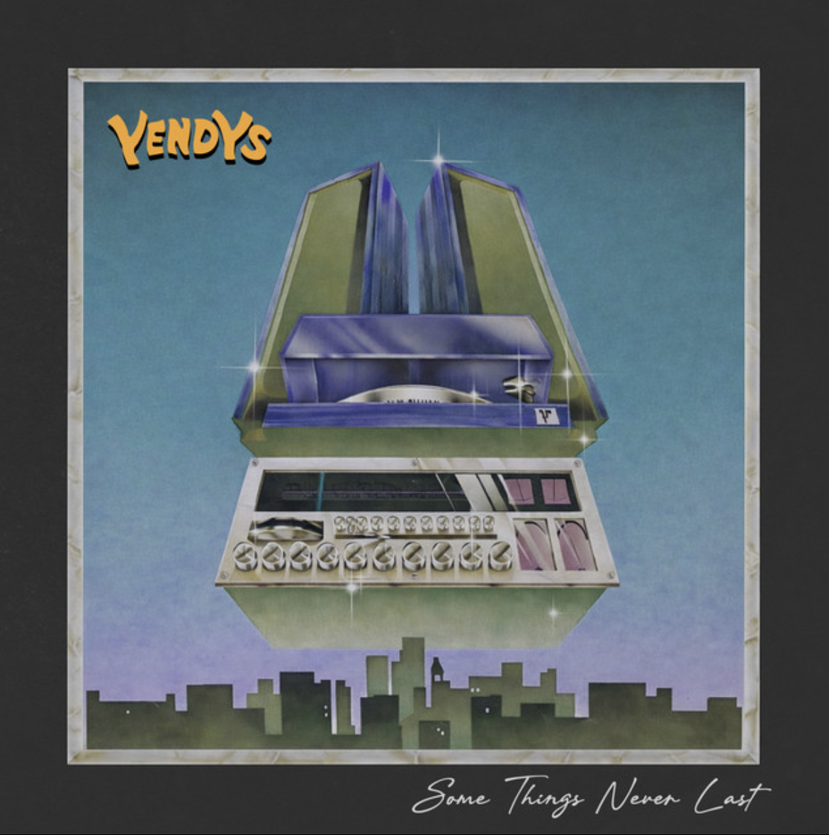 Yendys - Some Things Never Last