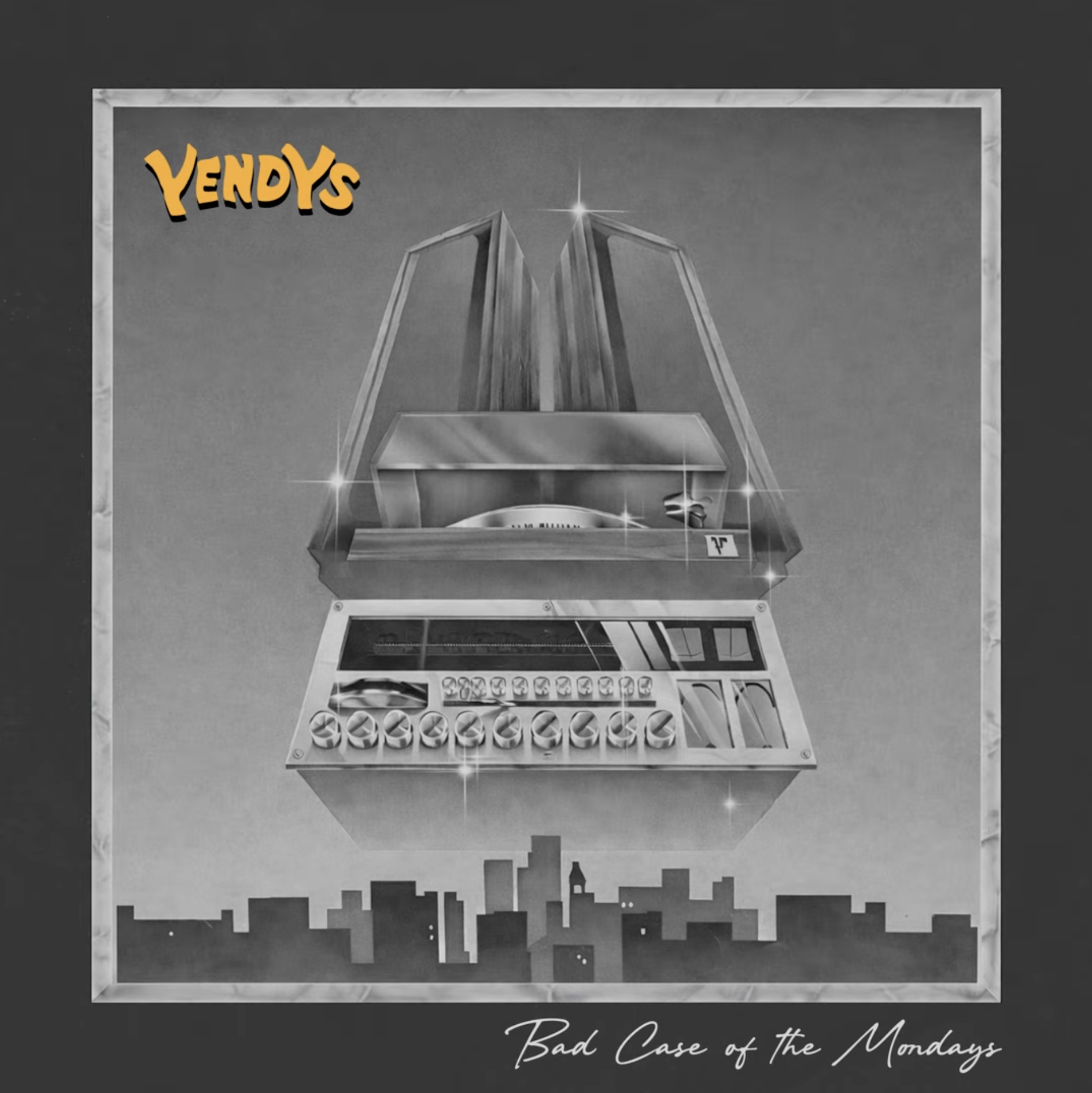 Yendys - Bad Case of the Mondays