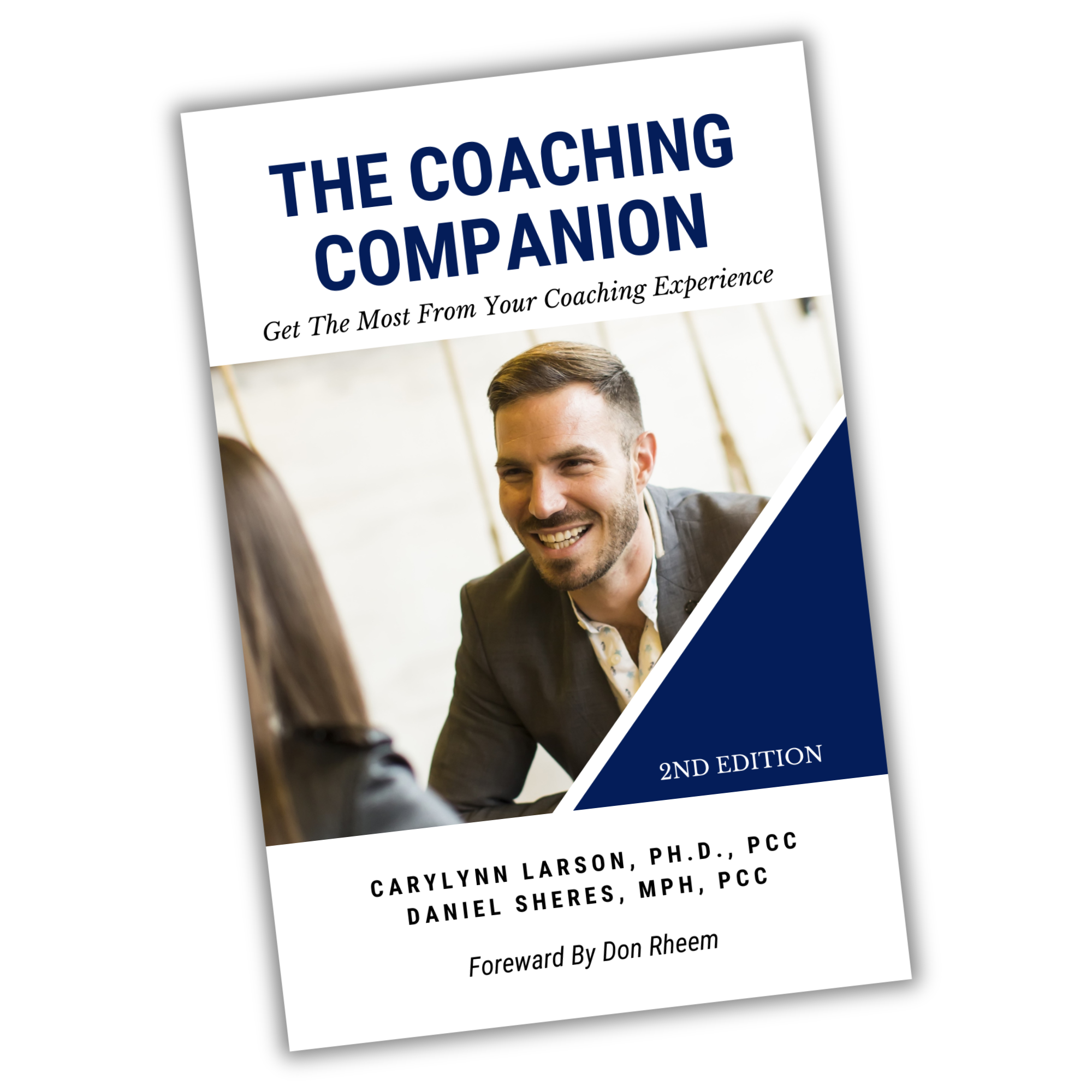 Book cover titled "The Coaching Companion: Get The Most From Your Coaching Experience" by Carylynn Larson and Daniel Sheres, 2nd edition, featuring a smiling man in a suit engaged in conversation with a woman in a professional setting.