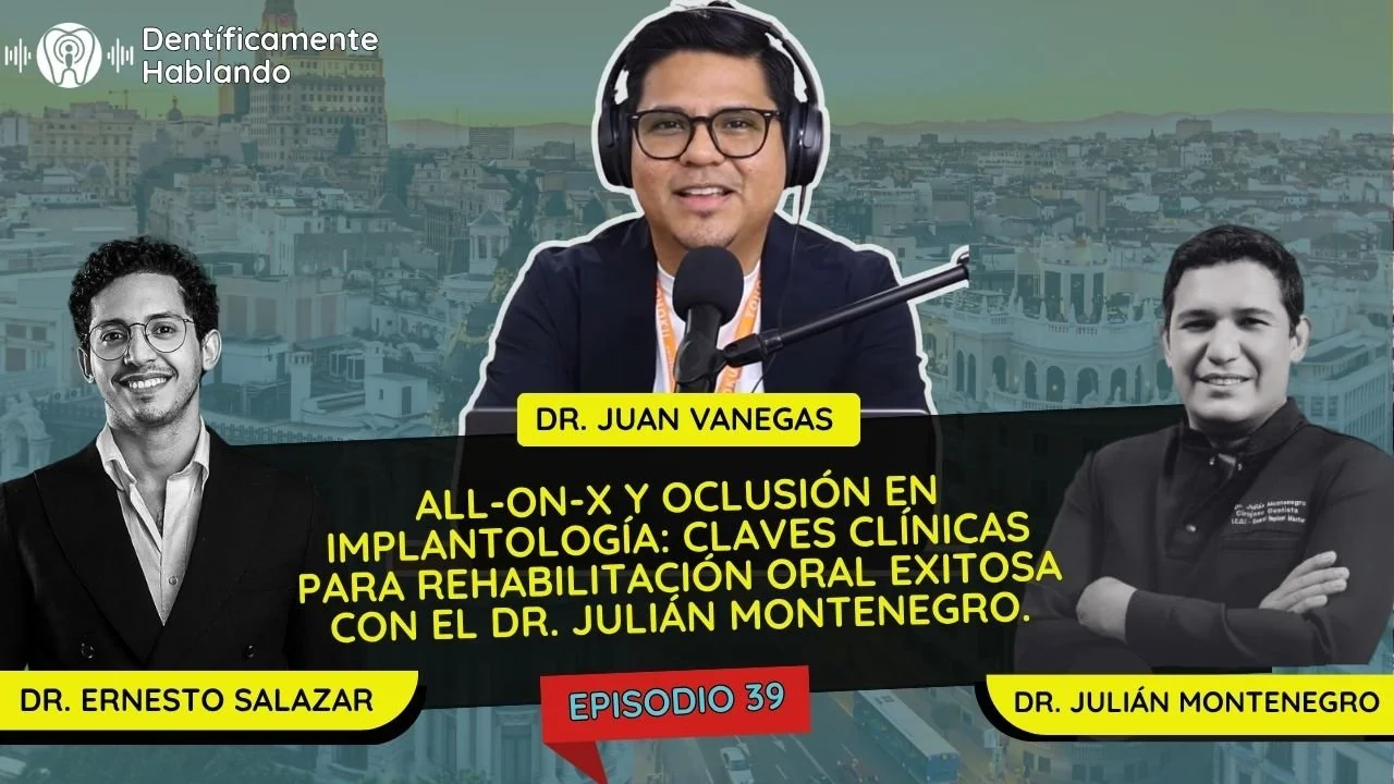 All-on-X y Oclusión: Claves de Rehabilitación Oral | Dr. Julián Montenegro