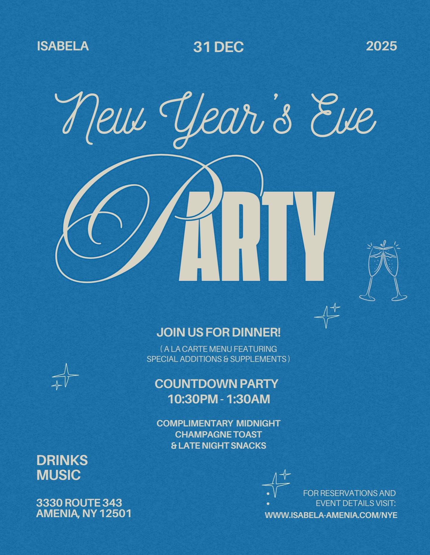NYE Party! 🎉 
 
4:00pm- 9:30pm. 
A la carte menu plus a few special additions (for all you fancy folks 😉) 

10:30pm-1:30am
Countdown Party with complimentary snacks and champagne toast.
 
Come for dinner or just to party 
OR! 
Come for dinner and s
