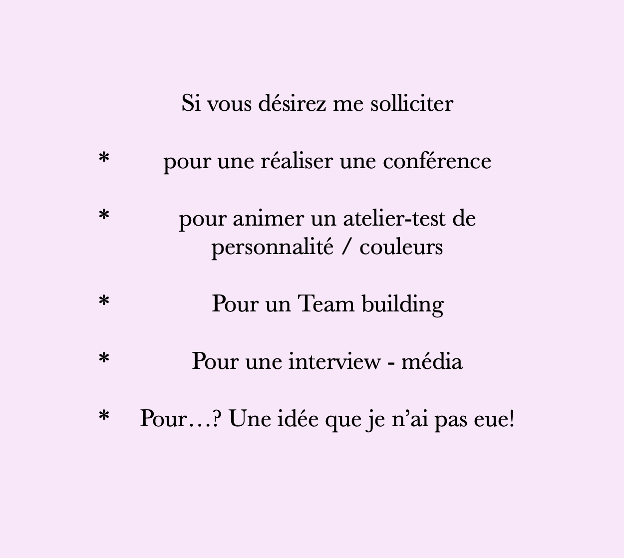 Une affiche avec un fond violet clair contenant du texte en français à propos de sollicitation pour des activités telles que conférences, ateliers de personnalité, team building, interview média et idées nouvelles.