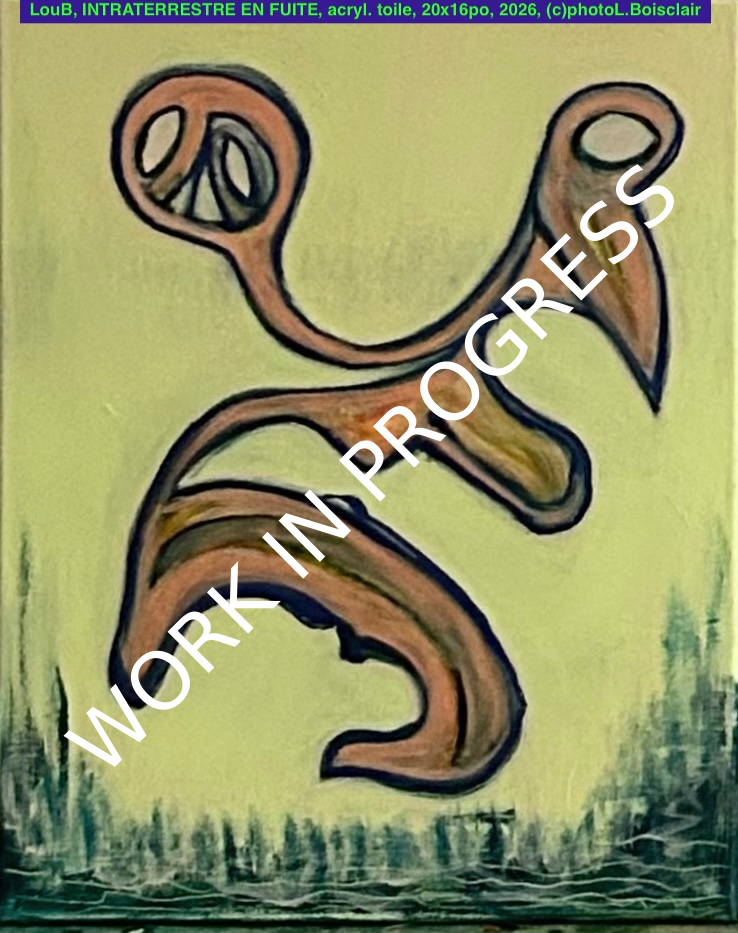 LouB, 3-INTRATERRESTRE EN FUITE, acryl. toile 20x16po, 2026.png
