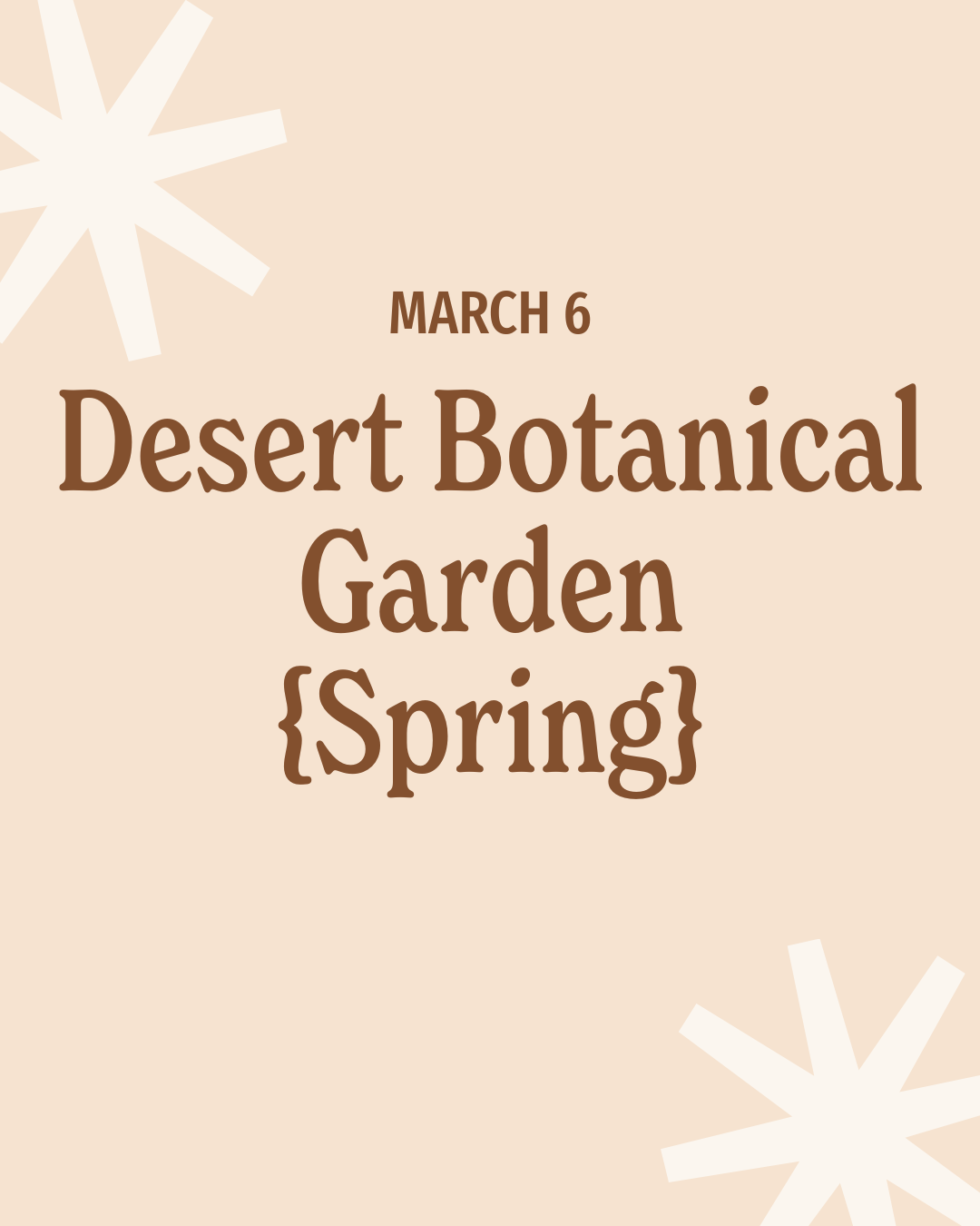 Desert Botanical Garden Seasonal Adventures