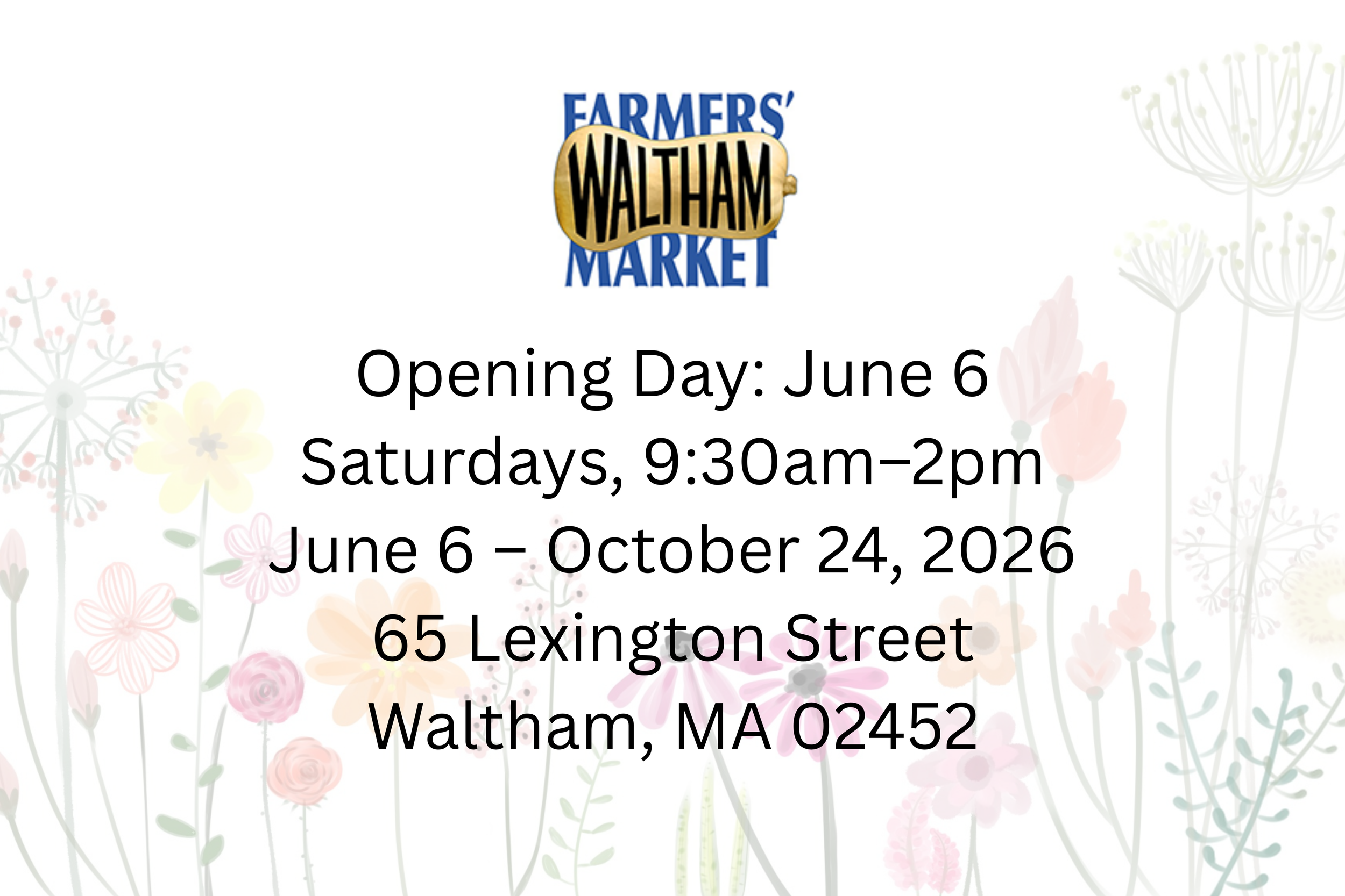 Waltham Farmers' Market Logo with Opening Date, Time and location 65 Lexington Street, Waltham, MaA
