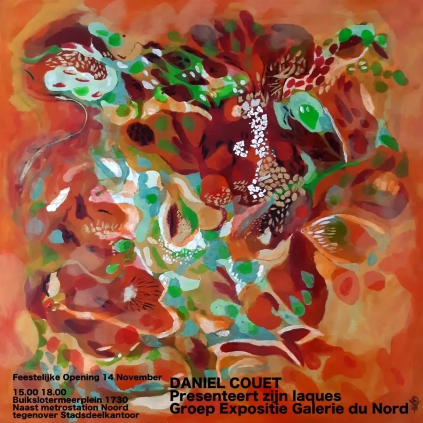 Groep Expositie Amsterdam Noord
Feestelijke opening Vrijdag 14 november
15.00 tot 18.00
Buikslotermeerplein 1730 tegenover het Stadsdeelkantoor dicht bij metro station.
Daniel Couet presenteert 4 nieuwe laques.

@danielcouet_studio
@galeriedunord_ams