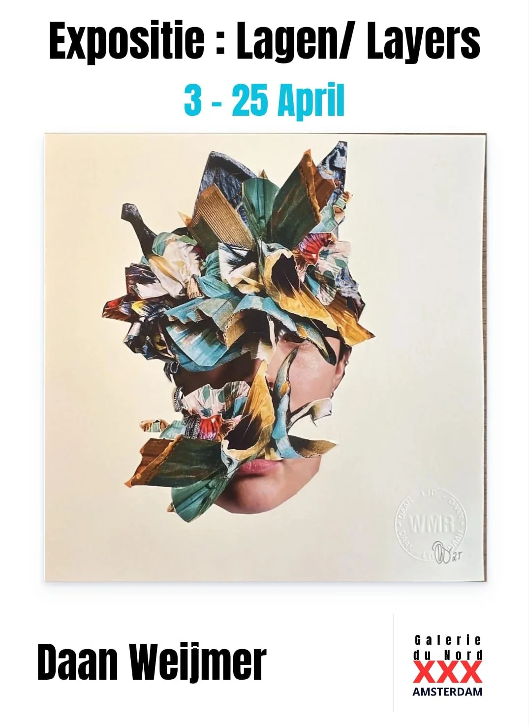Poster met tekst over een kunsttentoonstelling van Daan Weijmer met een collage van papier en een gedeeltelijk zichtbaar gezicht.
