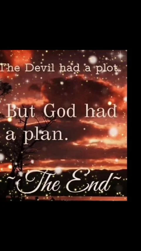 An inspirational quote over a sunset or sunrise sky with cloudy and star-like effects, reading "The Devil had a plot but God had a plan. The End."