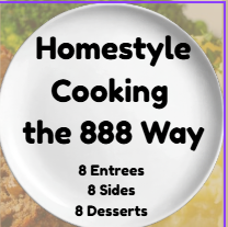 Bonus Cookbook (current clients)- Homestyle Cooking - the 888 Way