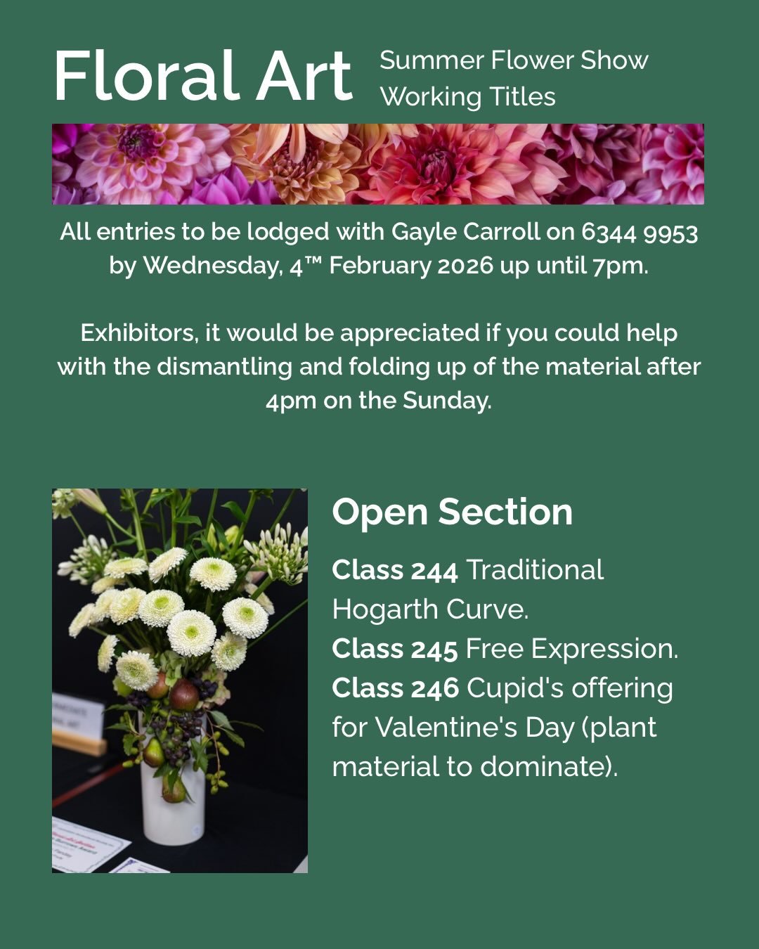Floral Art - classic &amp; traditional or artistic creative freedom, this section of our Summer Flower Show is set to wow! 
Here are the working titles for the upcoming show. 
Perhaps you feel inspired to get creative by what is blooming in your gard
