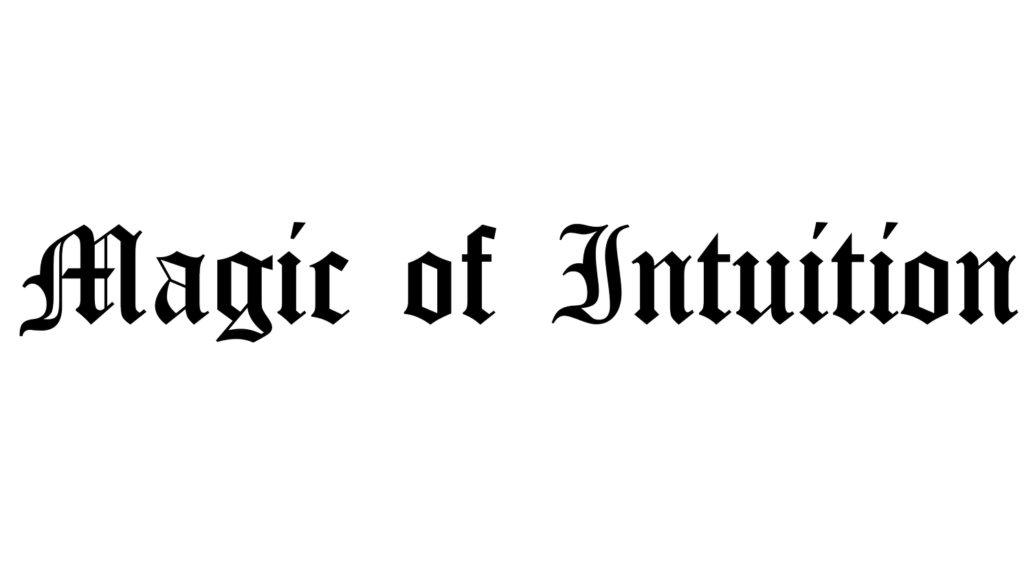 Magic of Intuition 