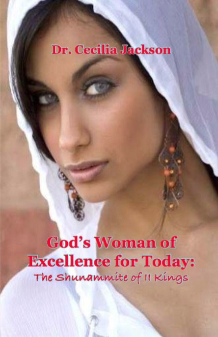 Book cover featuring a woman with a white headscarf, labeled "Dr. Cecilia Jackson." Title: "God's Woman of Excellence for Today: The Shunammite of 11 Kings."