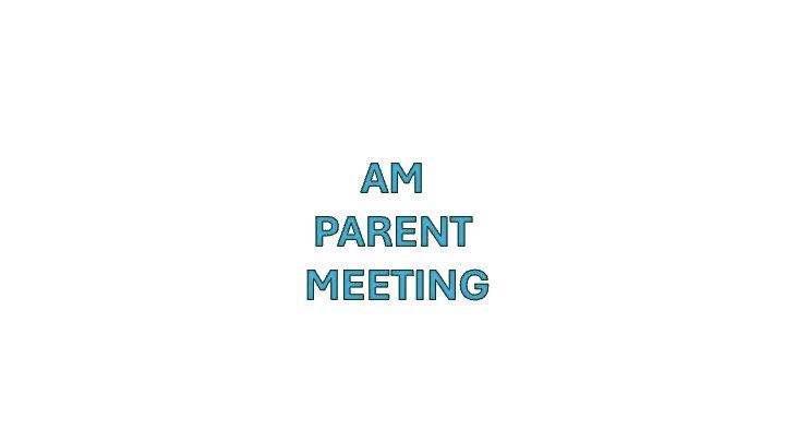 Parent Meeting - Morning Session