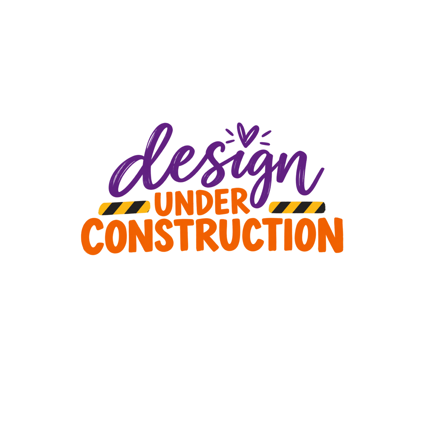 Design Under Construction