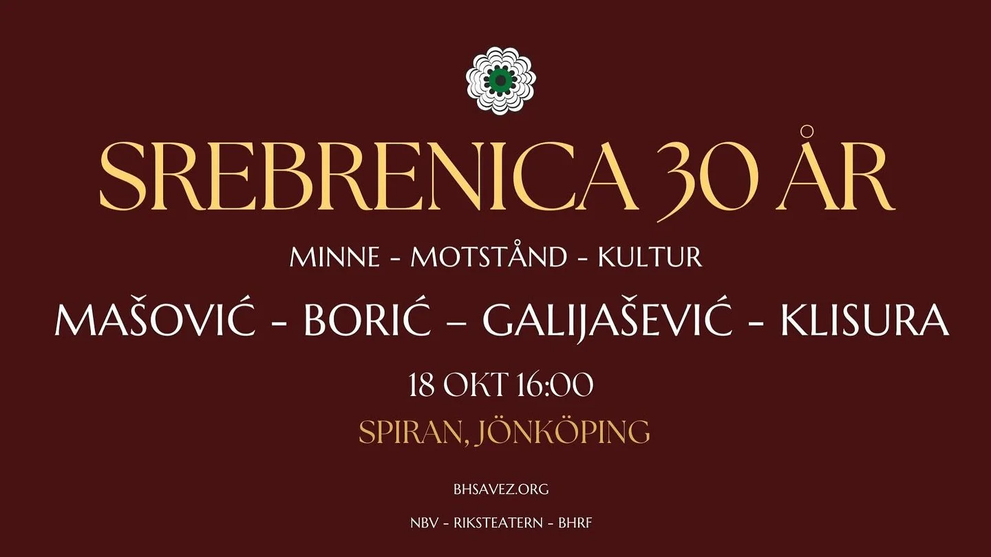 SREBRENICA - 30 GODINA POSLIJE.

Jedinstveni program o sjećanju, otporu i kulturi. Pro&scaron;le su tri decenije od genocida u Srebrenici.

Cijena ulaznice: 235 SEK
Trajanje: 90 min
Scena: Kammaren i Spira
Lokacija: J&ouml;nk&ouml;ping
Link za kupovi