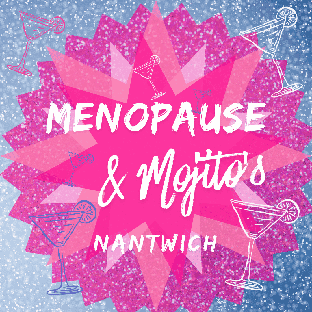 Menopause & Mojito's Nantwich Buddies