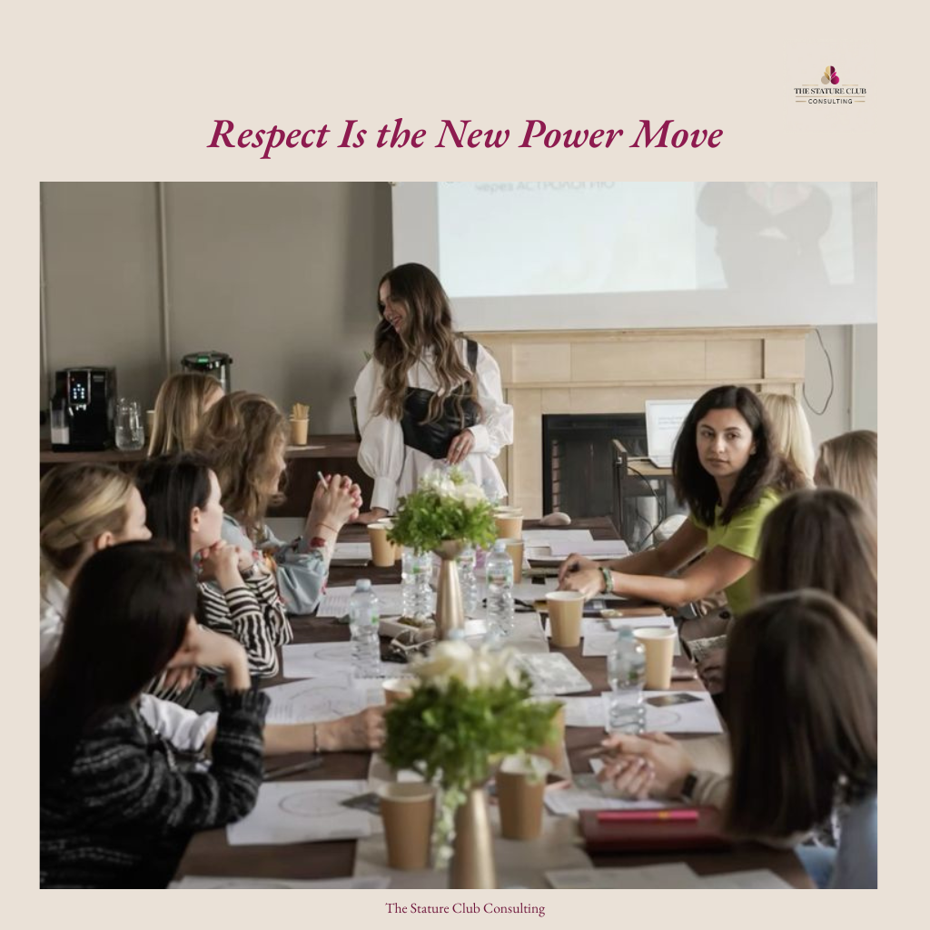 Respect Is the New Power Move.