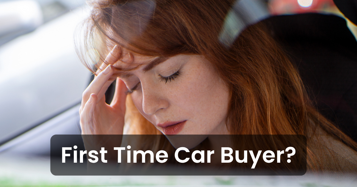 First Time Car Buyer? Here’s What No One Tells You