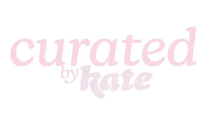 Curated by Kate